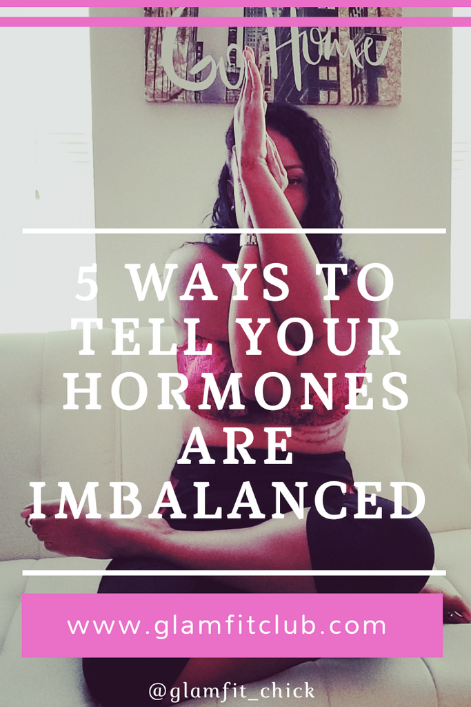 5 Ways to Tell Your Hormones Are Imbalanced